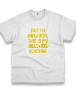 Due Inflation This My Halloween Costume Casual T Shirt 3 Due Inflation This My Halloween Costume Casual T Shirt 4