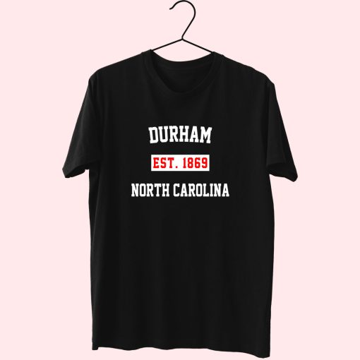 Durham Est 1869 North Carolina Fashionable T Shirt