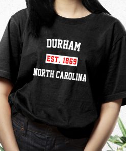 Durham Est 1869 North Carolina Fashionable T Shirt 3