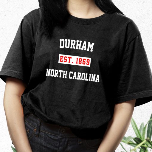 Durham Est 1869 North Carolina Fashionable T Shirt