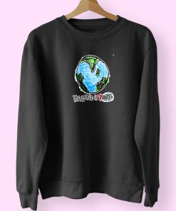 Earth The World Is Our Sweatshirt Design
