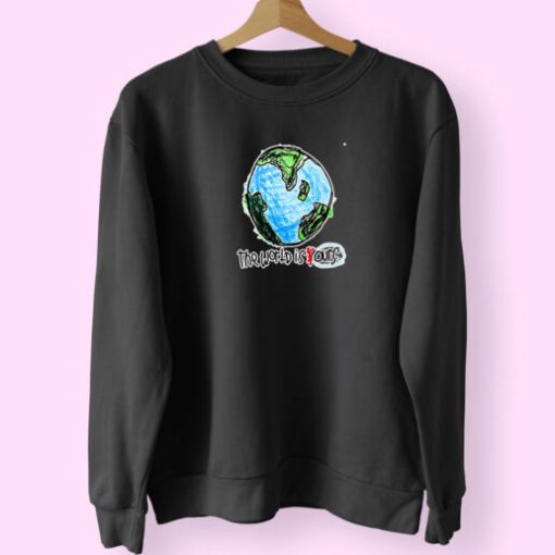 Earth The World Is Our Sweatshirt Design