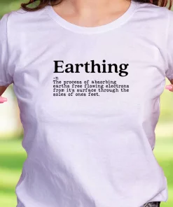 Earthing Definition Casual Earth Day T Shirt