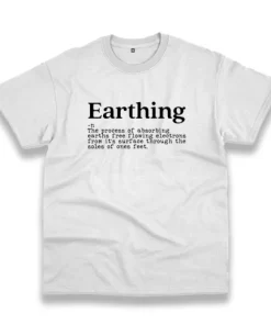 Earthing Definition Casual Earth Day T Shirt 3 Earthing Definition Casual Earth Day T Shirt 4