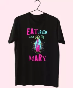 Eat Drink And Be Mary T Shirt Xmas Design 4