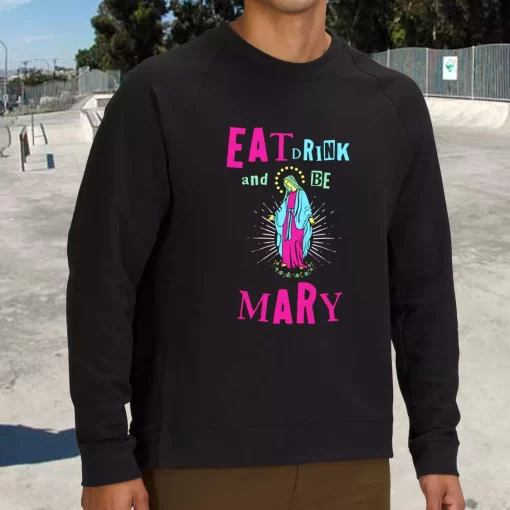 Eat Drink and Be Mary Sweatshirt Xmas Outfit