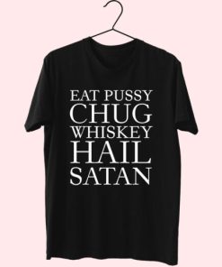 Eat Pussy Chug Whiskey Essential T Shirt