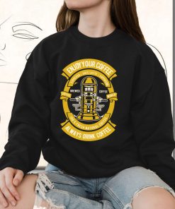 Enjoy Coffee Funny Graphic Sweatshirt