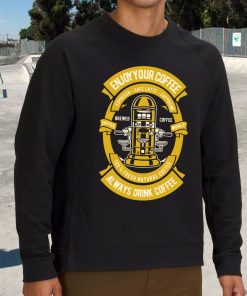 Enjoy Coffee Funny Graphic Sweatshirt 3