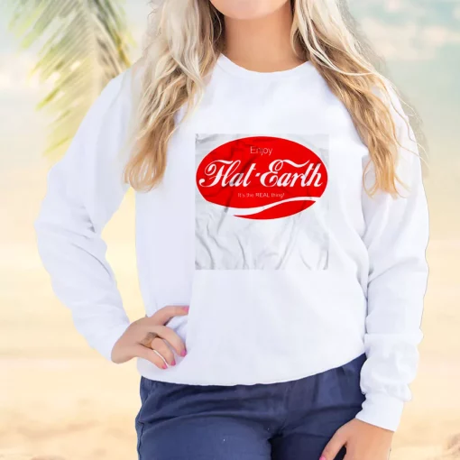 Enjoy Flat Earth It’s The Real Thing Sweatshirt Earth Day Costume