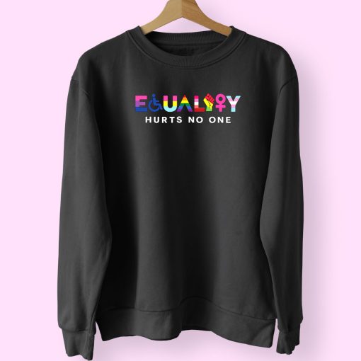 Equality Hurts No On Trendy 80s Sweatshirt
