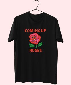 Everything Coming Up Roses Flower Cute T Shirt