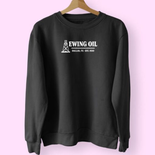 Ewing Oil Dallas Tx Est 1930 Sweatshirt Design