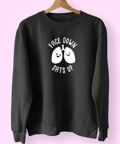 Face Down Sats Up Sweatshirt Design