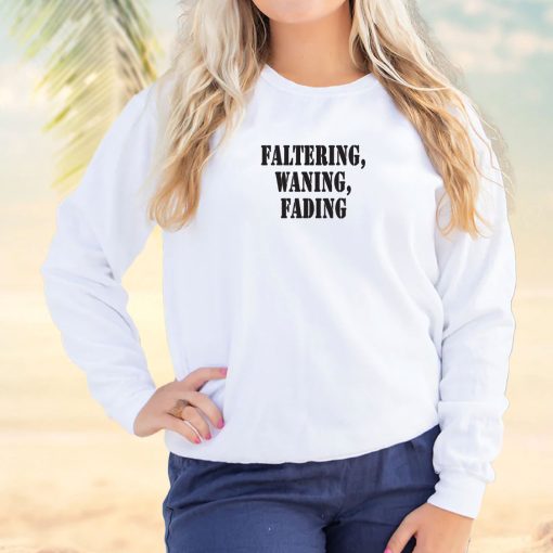 Faltering Waning Fading Streetwear Sweatshirt