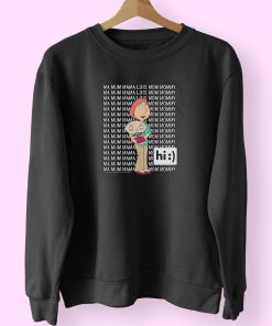Family Guy Loisstewie Ma Mum Mama Hi Cute Sweatshirt Design