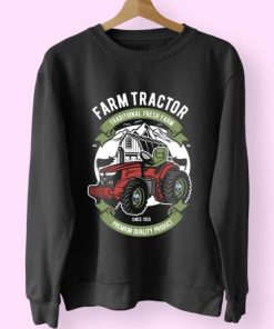 Farm Tractor Funny Graphic Sweatshirt 3 Farm Tractor Funny Graphic Sweatshirt 4