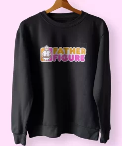 Father Figure Dunkin Donuts Style Funny Father Day Sweatshirt 4