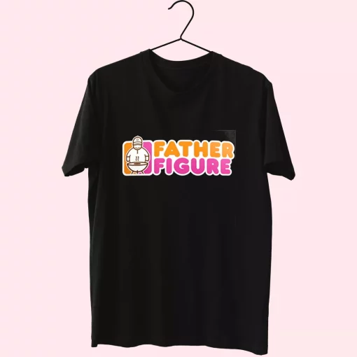 Father Figure Dunkin Donuts Style T Shirt For Dad