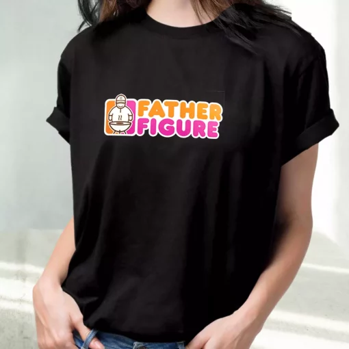 Father Figure Dunkin Donuts Style T Shirt For Dad