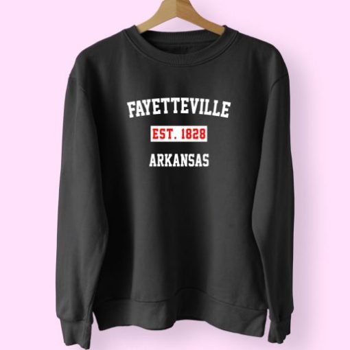 Fayetteville Est 1828 Arkansas Classy Sweatshirt