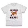 Festive And Fierce Funny Christmas T Shirt