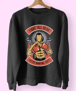 Fight Till Dead Funny Graphic Sweatshirt