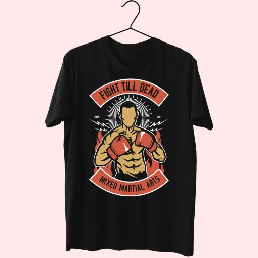 Fight Till Dead Funny Graphic T Shirt