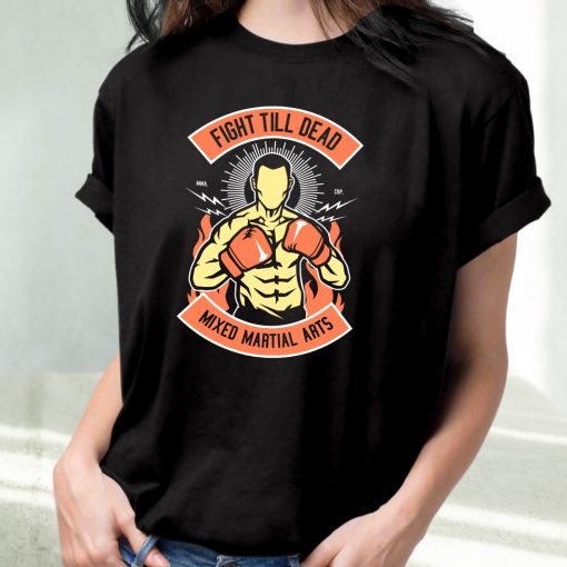 Fight Till Dead Funny Graphic T Shirt