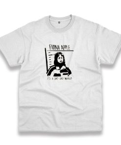 Fiona Apple Sad World Casual T Shirt Fiona Apple Sad World Casual T Shirt