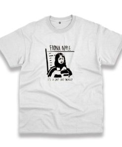 Fiona Apple Sad World Casual T Shirt 3 Fiona Apple Sad World Casual T Shirt 4