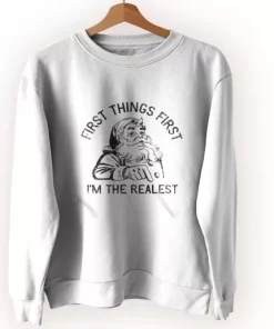 First Things First I'm The Realest Santa Ugly Christmas Sweater 3 First Things First Im The Realest Santa Ugly Christmas Sweater 4