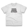 Flailing Strapped Sputtering Recession Quote T Shirt