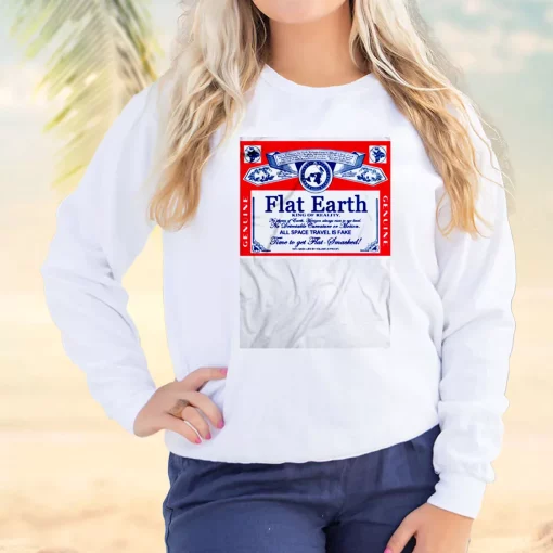 Flat Earth King Of Reality Sweatshirt Earth Day Costume