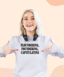 Floundering Foundering Capitulating Streetwear Sweatshirt