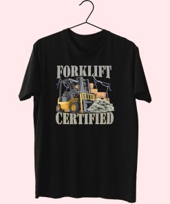 Forklift Certified Cute T Shirt