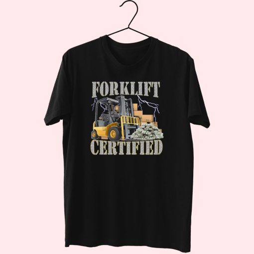 Forklift Certified Cute T Shirt