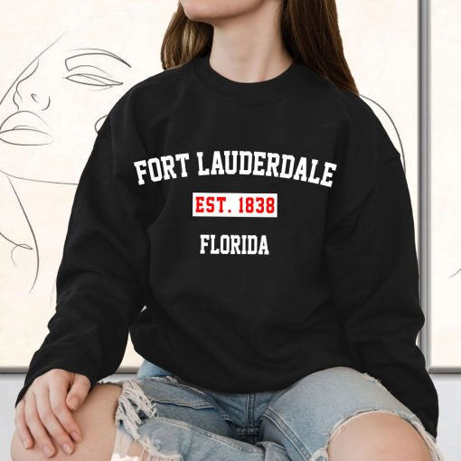 Fort Lauderdale Est 1838 Florida Classy Sweatshirt