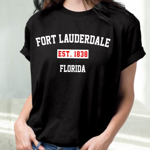 Fort Lauderdale Est 1838 Florida Fashionable T Shirt