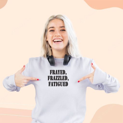 Frayed Frazzled Fatigued Streetwear Sweatshirt