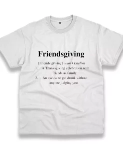 Friendsgiving Meaning Thanksgiving Vintage T Shirt Friendsgiving Meaning Thanksgiving Vintage T Shirt