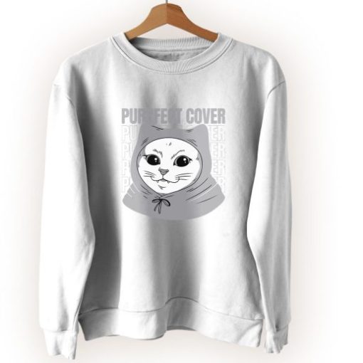 Funny Cat Purrfect Cover Cute Sweatshirt Style