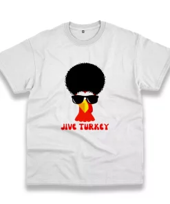 Funny Jive Turkey Hair Thanksgiving Vintage T Shirt Funny Jive Turkey Hair Thanksgiving Vintage T Shirt