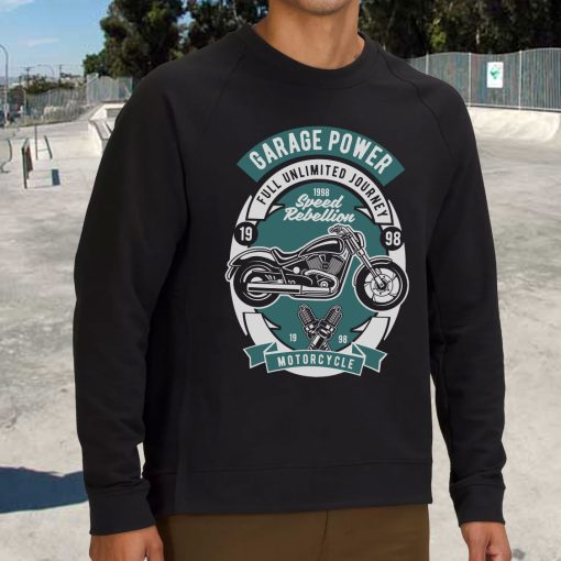 Garage Power Motorcycle Funny Graphic Sweatshirt