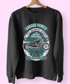 Garage Power Motorcycle Funny Graphic Sweatshirt 3 Garage Power Motorcycle Funny Graphic Sweatshirt 4