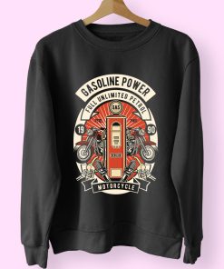 Gasoline Power Funny Graphic Sweatshirt Gasoline Power Funny Graphic Sweatshirt