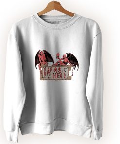 Gay As Hell Cute Sweatshirt Style Gay As Hell Cute Sweatshirt Style