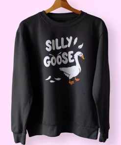 Geese Gift Silly Goose Sweatshirt Outfit Geese Gift Silly Goose Sweatshirt Outfit