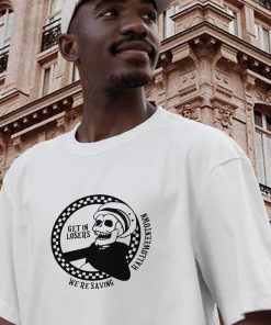 Get In Losers We'Re Saving Halloween Town Casual T Shirt 2 Get In Losers WeRe Saving Halloween Town Casual T Shirt 3