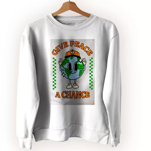 Give Peace A Chance Sweatshirt Earth Day Costume